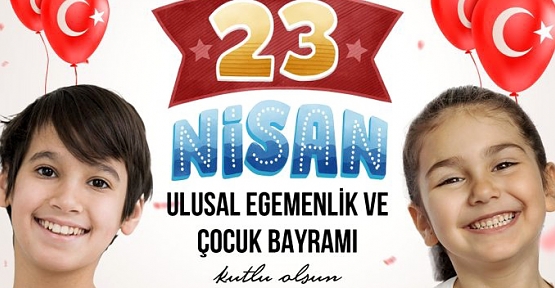 “23 Nisan Ulusal Egemenlik ve Çocuk Bayramı’ Çeşitli Etkinliklerle Kutlanacak