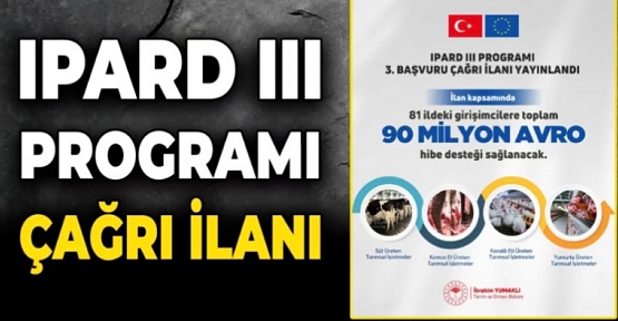 IPARD III PROGRAMI ÜÇÜNCÜ BAŞVURU ÇAĞRI İLANI YAYIMLANDI