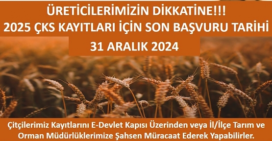 2025 Üretim Yılı ÇKS Kayıtları İçin Son Tarih: 31 Aralık 2024