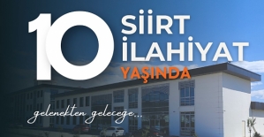 Siirt Üniversitesi  İlahiyat Fakültesi 10 Yaşında