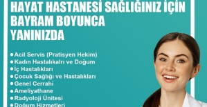 Özel Siirt Hayat Hastanesi Bayram Boyunca Sağlığınız İçin Yanınızda 