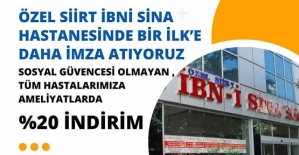 Özel Siirt İbni Sina Hastanesi Bir İlke İmza Atıyor